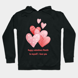 Happy valentines Month to myself. I love you - big red pink hearts Hoodie